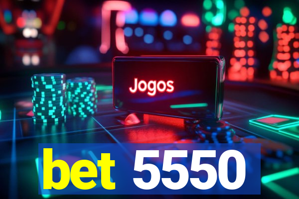 bet 5550